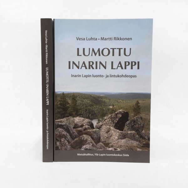 Kirja. Lumottu Inarin Lappi, Inarin Lapin luonto- ja lintukohdeopas. Kirjoittanut Vesa Luhta ja Martti Rikkonen