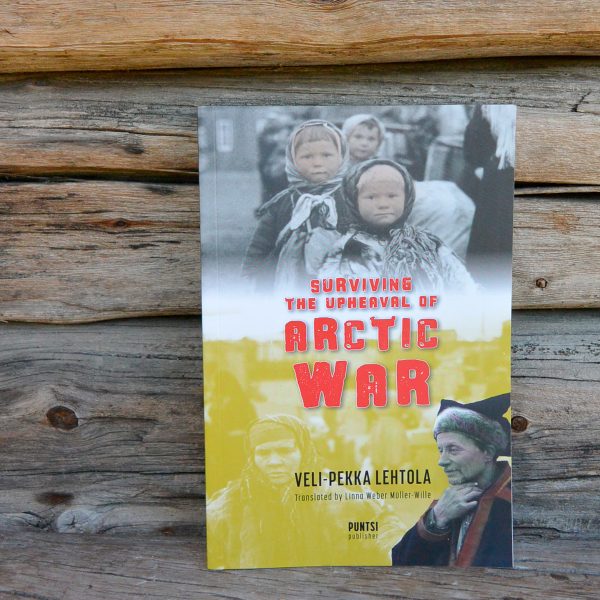 Kirja, englannin kielinen, Veli-Pekka Lehtola. Surviving the upheaval of arctic war.